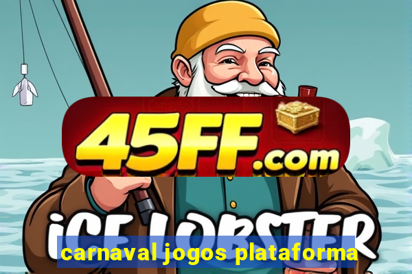 carnaval jogos plataforma